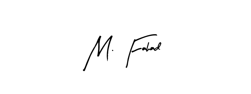 It looks lik you need a new signature style for name M. Fahad. Design unique handwritten (Arty Signature) signature with our free signature maker in just a few clicks. M. Fahad signature style 8 images and pictures png