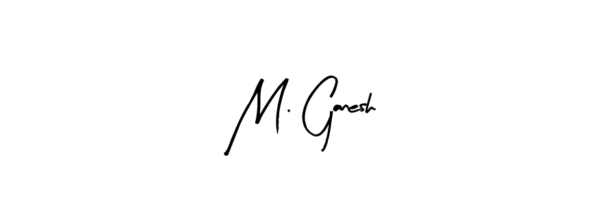 Once you've used our free online signature maker to create your best signature Arty Signature style, it's time to enjoy all of the benefits that M. Ganesh name signing documents. M. Ganesh signature style 8 images and pictures png