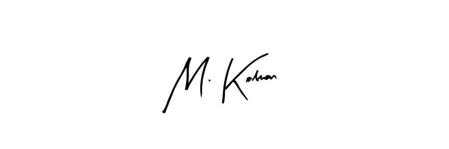 This is the best signature style for the M. Kolman name. Also you like these signature font (Arty Signature). Mix name signature. M. Kolman signature style 8 images and pictures png