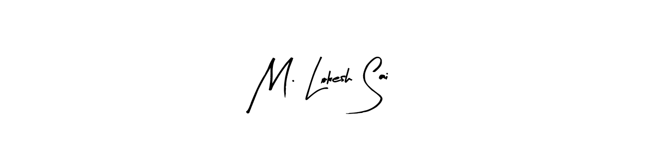 How to make M. Lokesh Sai signature? Arty Signature is a professional autograph style. Create handwritten signature for M. Lokesh Sai name. M. Lokesh Sai signature style 8 images and pictures png