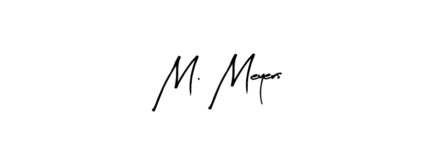 Make a short M. Meyers signature style. Manage your documents anywhere anytime using Arty Signature. Create and add eSignatures, submit forms, share and send files easily. M. Meyers signature style 8 images and pictures png