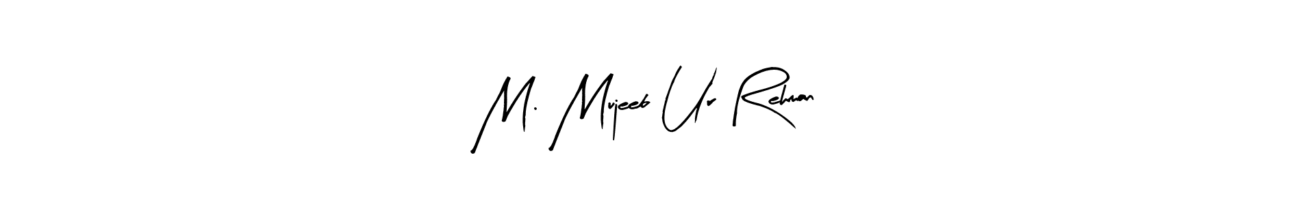 Make a beautiful signature design for name M. Mujeeb Ur Rehman. With this signature (Arty Signature) style, you can create a handwritten signature for free. M. Mujeeb Ur Rehman signature style 8 images and pictures png