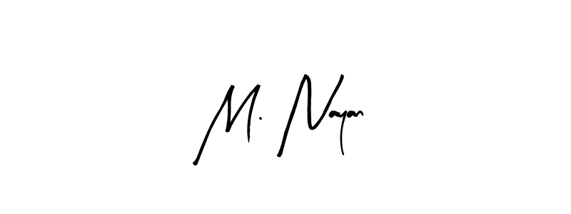 You can use this online signature creator to create a handwritten signature for the name M. Nayan. This is the best online autograph maker. M. Nayan signature style 8 images and pictures png