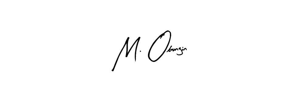 The best way (Arty Signature) to make a short signature is to pick only two or three words in your name. The name M. Obungin include a total of six letters. For converting this name. M. Obungin signature style 8 images and pictures png