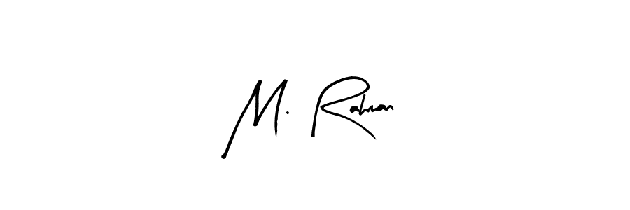 Also You can easily find your signature by using the search form. We will create M. Rahman name handwritten signature images for you free of cost using Arty Signature sign style. M. Rahman signature style 8 images and pictures png