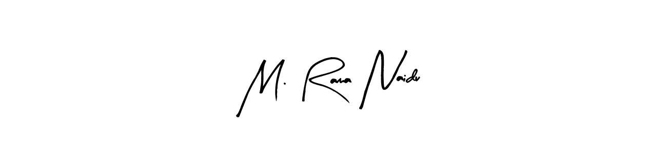 How to make M. Rama Naidu signature? Arty Signature is a professional autograph style. Create handwritten signature for M. Rama Naidu name. M. Rama Naidu signature style 8 images and pictures png