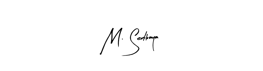 Create a beautiful signature design for name M. Sertkaya. With this signature (Arty Signature) fonts, you can make a handwritten signature for free. M. Sertkaya signature style 8 images and pictures png