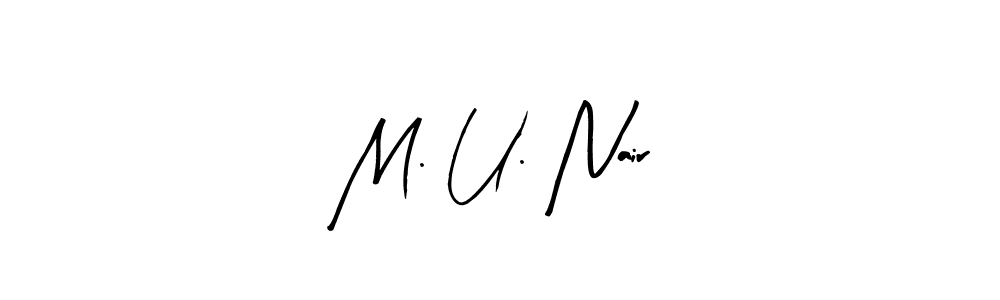 if you are searching for the best signature style for your name M. U. Nair. so please give up your signature search. here we have designed multiple signature styles  using Arty Signature. M. U. Nair signature style 8 images and pictures png