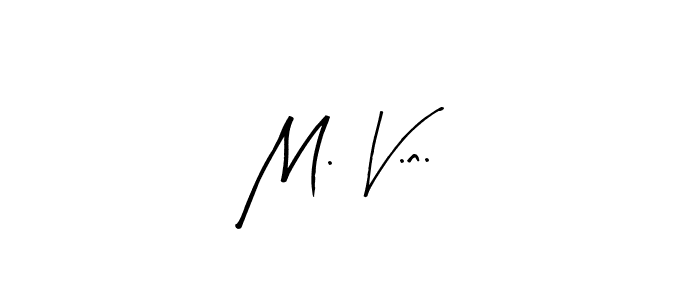 How to make M. V.n. signature? Arty Signature is a professional autograph style. Create handwritten signature for M. V.n. name. M. V.n. signature style 8 images and pictures png
