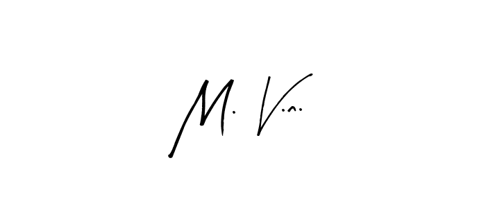 Make a short M. V.n. signature style. Manage your documents anywhere anytime using Arty Signature. Create and add eSignatures, submit forms, share and send files easily. M. V.n. signature style 8 images and pictures png