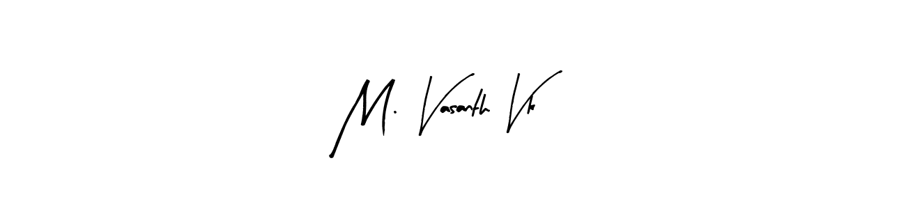 The best way (Arty Signature) to make a short signature is to pick only two or three words in your name. The name M. Vasanth Vk include a total of six letters. For converting this name. M. Vasanth Vk signature style 8 images and pictures png