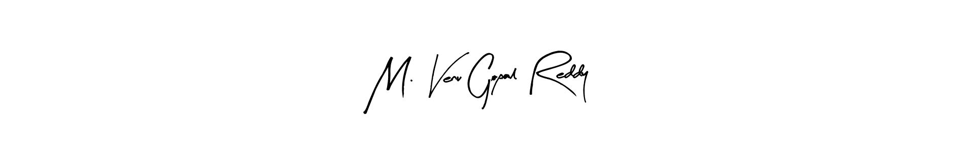 Design your own signature with our free online signature maker. With this signature software, you can create a handwritten (Arty Signature) signature for name M. Venu Gopal Reddy. M. Venu Gopal Reddy signature style 8 images and pictures png