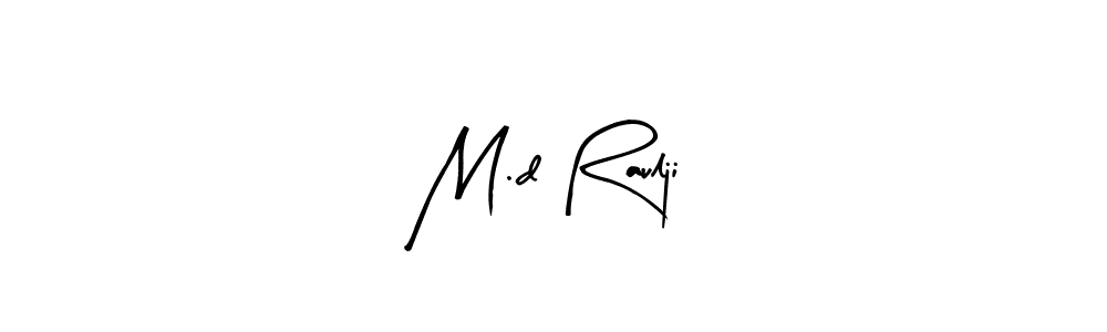 Also we have M.d Raulji name is the best signature style. Create professional handwritten signature collection using Arty Signature autograph style. M.d Raulji signature style 8 images and pictures png