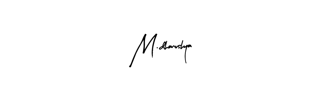 Make a beautiful signature design for name M.dhanushya. With this signature (Arty Signature) style, you can create a handwritten signature for free. M.dhanushya signature style 8 images and pictures png