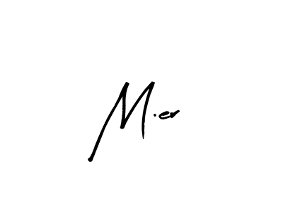 M.er stylish signature style. Best Handwritten Sign (Arty Signature) for my name. Handwritten Signature Collection Ideas for my name M.er. M.er signature style 8 images and pictures png