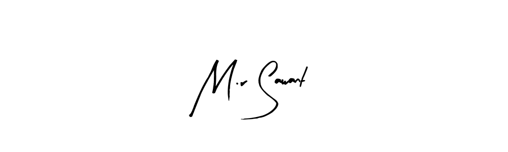 You should practise on your own different ways (Arty Signature) to write your name (M.r Sawant) in signature. don't let someone else do it for you. M.r Sawant signature style 8 images and pictures png