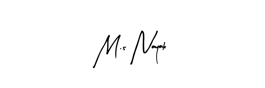 You should practise on your own different ways (Arty Signature) to write your name (M.s Nayak) in signature. don't let someone else do it for you. M.s Nayak signature style 8 images and pictures png