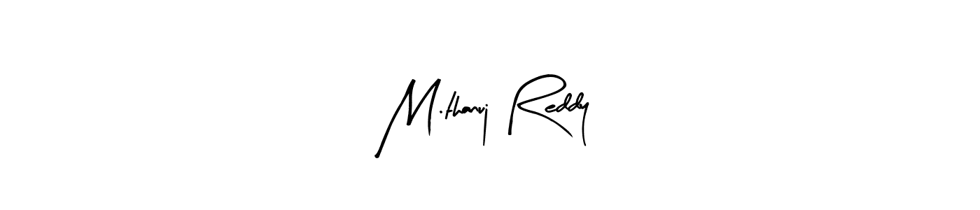 Arty Signature is a professional signature style that is perfect for those who want to add a touch of class to their signature. It is also a great choice for those who want to make their signature more unique. Get M.thanuj Reddy name to fancy signature for free. M.thanuj Reddy signature style 8 images and pictures png