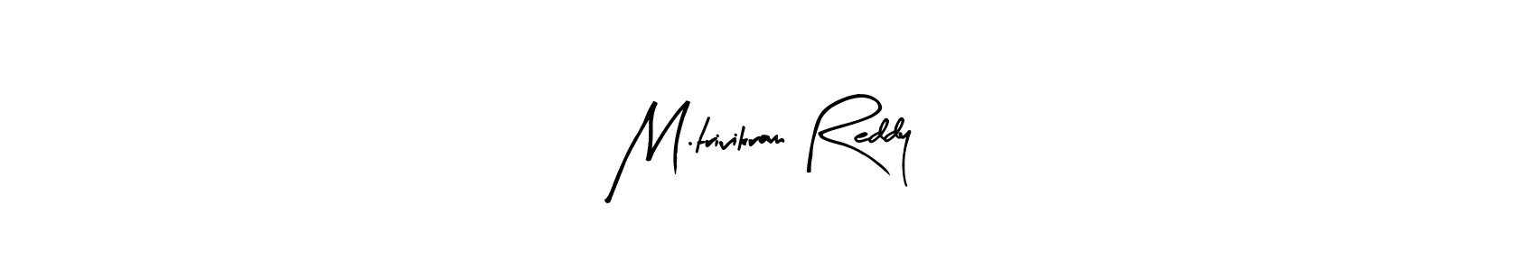 Make a beautiful signature design for name M.trivikram Reddy. With this signature (Arty Signature) style, you can create a handwritten signature for free. M.trivikram Reddy signature style 8 images and pictures png