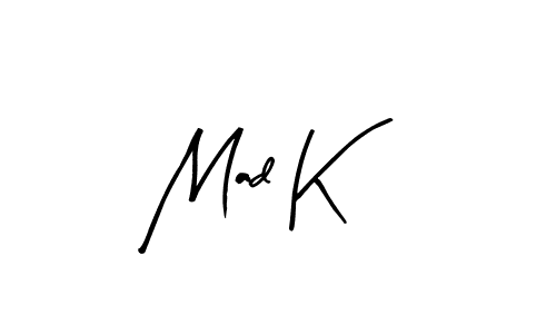 How to make Mad K signature? Arty Signature is a professional autograph style. Create handwritten signature for Mad K name. Mad K signature style 8 images and pictures png