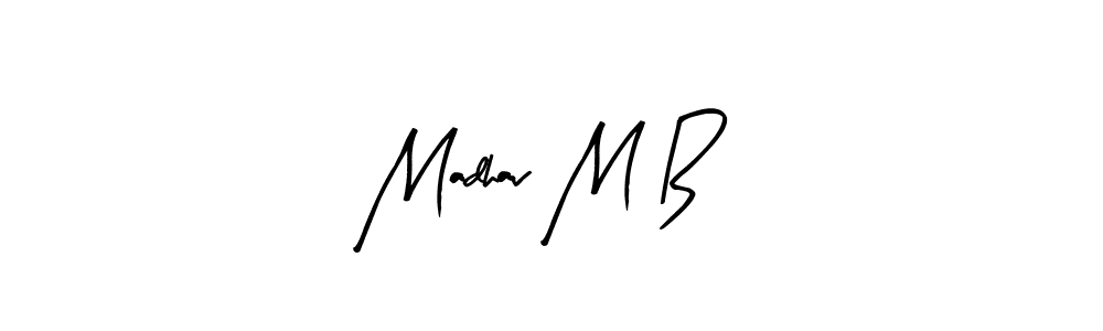 You should practise on your own different ways (Arty Signature) to write your name (Madhav M B) in signature. don't let someone else do it for you. Madhav M B signature style 8 images and pictures png