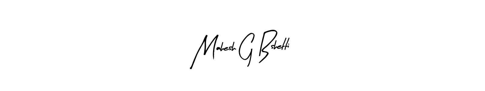 You should practise on your own different ways (Arty Signature) to write your name (Mahesh G Bshetti) in signature. don't let someone else do it for you. Mahesh G Bshetti signature style 8 images and pictures png