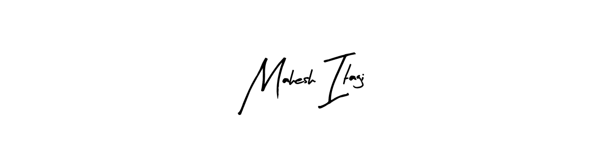 It looks lik you need a new signature style for name Mahesh Itagi. Design unique handwritten (Arty Signature) signature with our free signature maker in just a few clicks. Mahesh Itagi signature style 8 images and pictures png