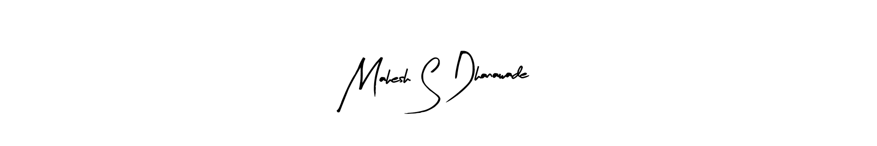You should practise on your own different ways (Arty Signature) to write your name (Mahesh S Dhanawade) in signature. don't let someone else do it for you. Mahesh S Dhanawade signature style 8 images and pictures png