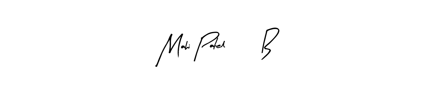 Create a beautiful signature design for name Mahi Patel 10 B. With this signature (Arty Signature) fonts, you can make a handwritten signature for free. Mahi Patel 10 B signature style 8 images and pictures png