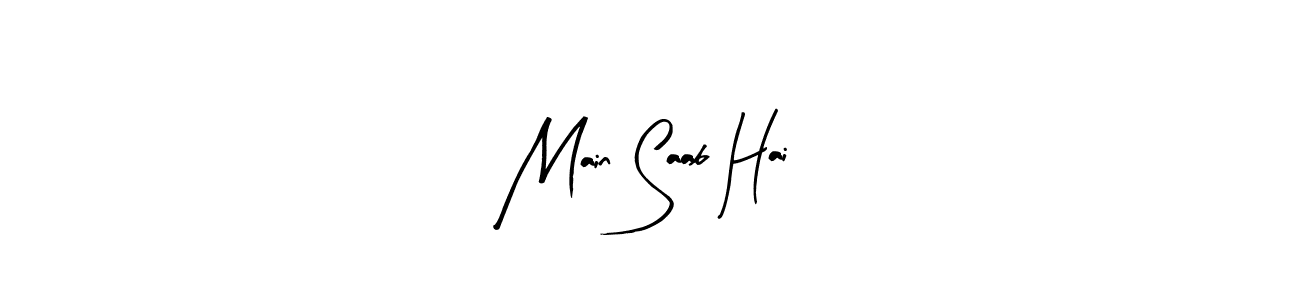 Create a beautiful signature design for name Main Saab Hai. With this signature (Arty Signature) fonts, you can make a handwritten signature for free. Main Saab Hai signature style 8 images and pictures png