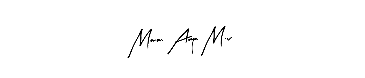 Arty Signature is a professional signature style that is perfect for those who want to add a touch of class to their signature. It is also a great choice for those who want to make their signature more unique. Get Manan Arya M.v name to fancy signature for free. Manan Arya M.v signature style 8 images and pictures png