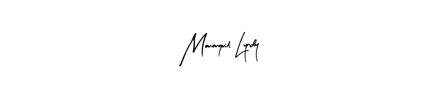 How to make Mananquil Lyndy name signature. Use Arty Signature style for creating short signs online. This is the latest handwritten sign. Mananquil Lyndy signature style 8 images and pictures png