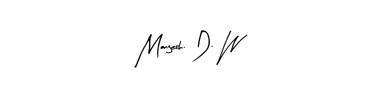 You should practise on your own different ways (Arty Signature) to write your name (Mangesh. D. W) in signature. don't let someone else do it for you. Mangesh. D. W signature style 8 images and pictures png