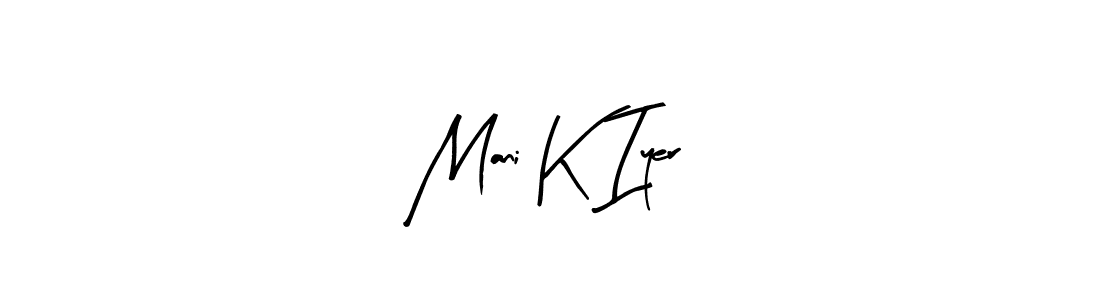 Make a beautiful signature design for name Mani K Iyer. Use this online signature maker to create a handwritten signature for free. Mani K Iyer signature style 8 images and pictures png