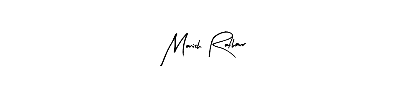 Design your own signature with our free online signature maker. With this signature software, you can create a handwritten (Arty Signature) signature for name Manish Rathaur. Manish Rathaur signature style 8 images and pictures png