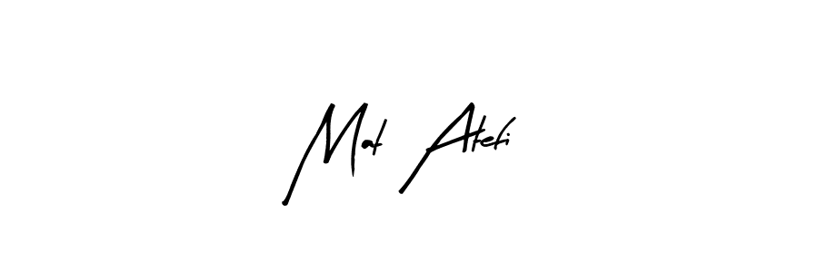 Create a beautiful signature design for name Mat Atefi. With this signature (Arty Signature) fonts, you can make a handwritten signature for free. Mat Atefi signature style 8 images and pictures png