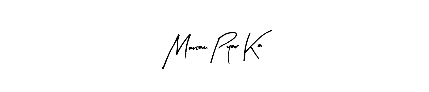 Also we have Mausam Pyar Ka name is the best signature style. Create professional handwritten signature collection using Arty Signature autograph style. Mausam Pyar Ka signature style 8 images and pictures png