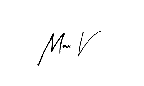 It looks lik you need a new signature style for name Max V. Design unique handwritten (Arty Signature) signature with our free signature maker in just a few clicks. Max V signature style 8 images and pictures png