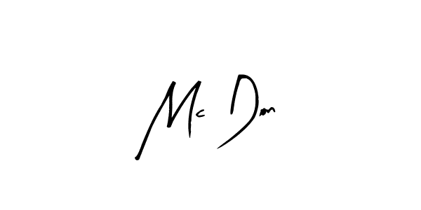 It looks lik you need a new signature style for name Mc Don. Design unique handwritten (Arty Signature) signature with our free signature maker in just a few clicks. Mc Don signature style 8 images and pictures png
