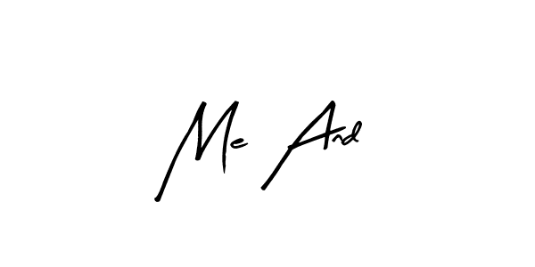 Me And stylish signature style. Best Handwritten Sign (Arty Signature) for my name. Handwritten Signature Collection Ideas for my name Me And. Me And signature style 8 images and pictures png