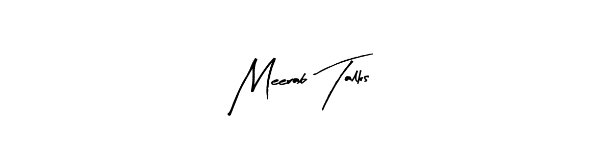 Create a beautiful signature design for name Meerab Talks. With this signature (Arty Signature) fonts, you can make a handwritten signature for free. Meerab Talks signature style 8 images and pictures png