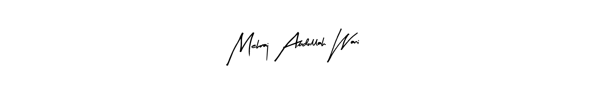 You should practise on your own different ways (Arty Signature) to write your name (Mehraj Abdullah Wani) in signature. don't let someone else do it for you. Mehraj Abdullah Wani signature style 8 images and pictures png