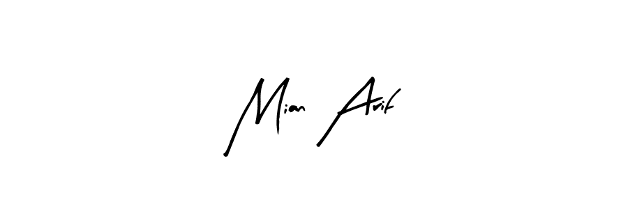 Make a beautiful signature design for name Mian Arif. Use this online signature maker to create a handwritten signature for free. Mian Arif signature style 8 images and pictures png