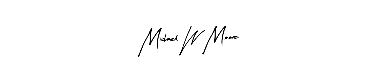 How to make Michael W Moore signature? Arty Signature is a professional autograph style. Create handwritten signature for Michael W Moore name. Michael W Moore signature style 8 images and pictures png