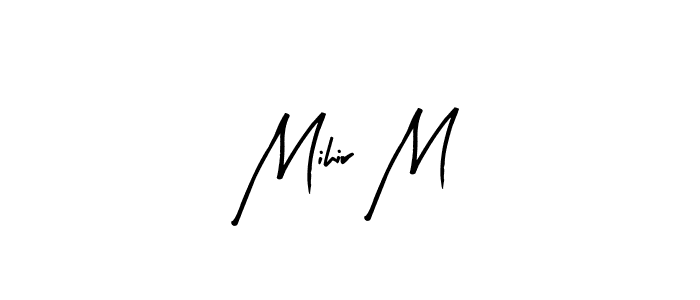 Also we have Mihir M name is the best signature style. Create professional handwritten signature collection using Arty Signature autograph style. Mihir M signature style 8 images and pictures png