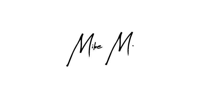 Also You can easily find your signature by using the search form. We will create Mike M. name handwritten signature images for you free of cost using Arty Signature sign style. Mike M. signature style 8 images and pictures png