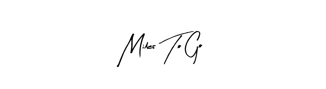 Miles To Go stylish signature style. Best Handwritten Sign (Arty Signature) for my name. Handwritten Signature Collection Ideas for my name Miles To Go. Miles To Go signature style 8 images and pictures png
