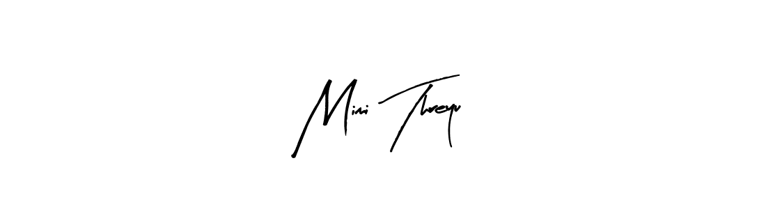 Use a signature maker to create a handwritten signature online. With this signature software, you can design (Arty Signature) your own signature for name Mimi Threyu. Mimi Threyu signature style 8 images and pictures png