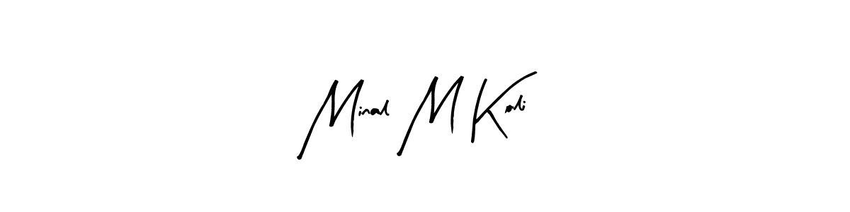 Use a signature maker to create a handwritten signature online. With this signature software, you can design (Arty Signature) your own signature for name Minal M Koli. Minal M Koli signature style 8 images and pictures png