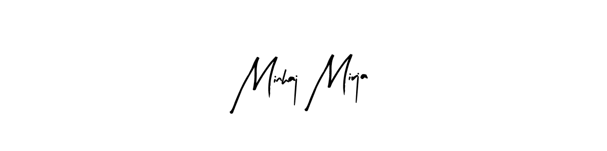 How to make Minhaj Mirja signature? Arty Signature is a professional autograph style. Create handwritten signature for Minhaj Mirja name. Minhaj Mirja signature style 8 images and pictures png